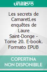 Les secrets de CamaretLes enquêtes de Laure Saint-Donge - Tome 20. E-book. Formato EPUB