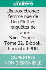 L&apos;étrange femme nue de Beg-MeilLes enquêtes de Laure Saint-Donge - Tome 22. E-book. Formato EPUB ebook