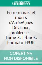 Entre marais et monts d’ArréeAgnès Delacour, profileuse - Tome 3. E-book. Formato EPUB ebook