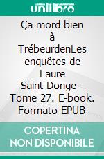 Ça mord bien à TrébeurdenLes enquêtes de Laure Saint-Donge - Tome 27. E-book. Formato EPUB ebook