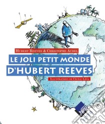 Le joli petit monde d'Hubert ReevesRêver d'une planète plus saine. E-book. Formato EPUB ebook di Hubert Reeves