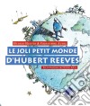 Le joli petit monde d'Hubert ReevesRêver d'une planète plus saine. E-book. Formato EPUB ebook di Hubert Reeves