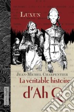 La véritable histoire d&apos;AhQRoman graphique sur le peuple chinois. E-book. Formato EPUB ebook