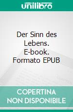 Der Sinn des Lebens. E-book. Formato EPUB ebook di Alfred Adler