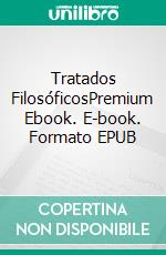 Tratados FilosóficosPremium Ebook. E-book. Formato EPUB ebook