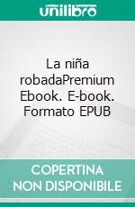 La niña robadaPremium Ebook. E-book. Formato EPUB ebook