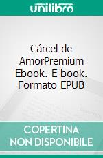 Cárcel de AmorPremium Ebook. E-book. Formato EPUB ebook di Diego De San Pedro