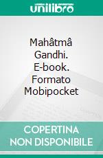 Mahâtmâ Gandhi. E-book. Formato Mobipocket ebook