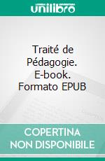 Traité de Pédagogie. E-book. Formato EPUB