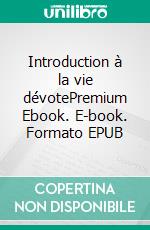 Introduction à la vie dévotePremium Ebook. E-book. Formato EPUB