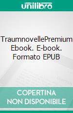 TraumnovellePremium Ebook. E-book. Formato EPUB ebook di Arthur Schnitzler