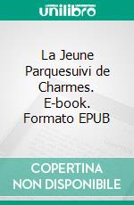 La Jeune Parquesuivi de Charmes. E-book. Formato EPUB ebook di Paul Valéry