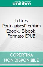 Lettres PortugaisesPremium Ebook. E-book. Formato EPUB ebook