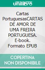 Cartas PortuguesasCARTAS DE AMOR DE UMA FREIRA PORTUGUESA. E-book. Formato EPUB ebook