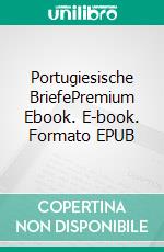 Portugiesische BriefePremium Ebook. E-book. Formato EPUB ebook