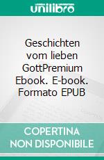 Geschichten vom lieben GottPremium Ebook. E-book. Formato EPUB ebook