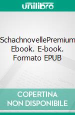 SchachnovellePremium Ebook. E-book. Formato EPUB ebook