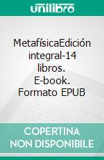 MetafísicaEdición integral-14 libros. E-book. Formato EPUB ebook