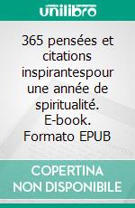 365 pensées et citations inspirantespour une année de spiritualité. E-book. Formato EPUB