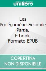 Les ProlégomènesSeconde Partie. E-book. Formato EPUB ebook di Ibn Khaldoun