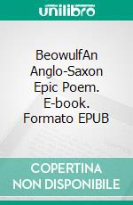 BeowulfAn Anglo-Saxon Epic Poem. E-book. Formato EPUB ebook