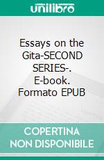 Essays on the Gita-SECOND SERIES-. E-book. Formato EPUB ebook di Sri Aurobindo