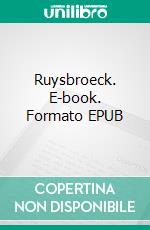 Ruysbroeck. E-book. Formato EPUB ebook di Evelyn Underhill