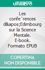 Les confe´rences d'Edimbourg sur la Science Mentale. E-book. Formato EPUB ebook di Thomas Troward