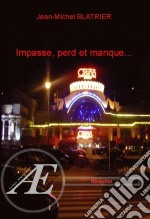 Impasse, perd et manque…Nouvelles. E-book. Formato EPUB ebook