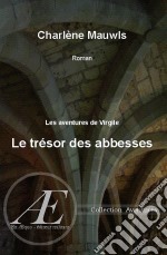 Le trésor des AbbessesUn mystère historique. E-book. Formato EPUB ebook