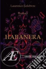 HabaneraRoman sentimental. E-book. Formato EPUB ebook