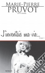 J&apos;inventais ma vieSaga identitaire. E-book. Formato EPUB ebook