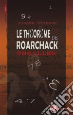 Le théorème de RoarchackThriller. E-book. Formato EPUB ebook