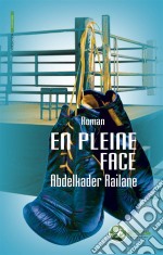 En pleine faceRoman. E-book. Formato EPUB ebook