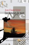 Les semeurs de mortScénario de court-métrage. E-book. Formato EPUB ebook di Jean-Claude Grivel