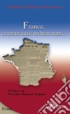 France, ce serait aussi un beau nomEssai sur la langue française. E-book. Formato EPUB ebook di Marie-Pierre Pruvot