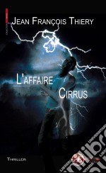 L&apos;affaire CirrusThriller. E-book. Formato EPUB ebook