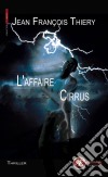 L'affaire CirrusThriller. E-book. Formato EPUB ebook di Jean-François Thiery