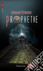 ProphétieUn thriller à couper le souffle. E-book. Formato EPUB ebook