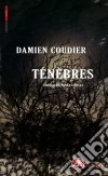 TénèbresThrillers fantastiques. E-book. Formato EPUB ebook di Damien Coudier