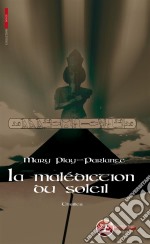 La malédiction du SoleilThriller ésotérique. E-book. Formato EPUB ebook