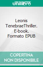 Leonis TenebraeThriller. E-book. Formato EPUB ebook di Jean-François Thiery