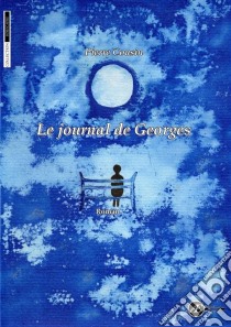 Le journal de GeorgesTémoignage de différence. E-book. Formato EPUB ebook di Pierre Cousin