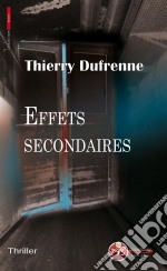 Effets secondairesThriller fantastique. E-book. Formato EPUB ebook