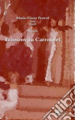 Frissons au carrouselNouvelle. E-book. Formato EPUB ebook