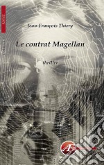 Le contrat MagellanThriller. E-book. Formato EPUB ebook