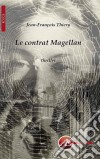 Le contrat MagellanThriller. E-book. Formato EPUB ebook di Jean-François Thiery