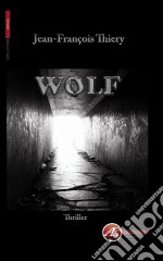 WolfUn thriller historique. E-book. Formato EPUB ebook