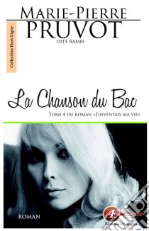 La Chanson du BacSaga identitaire. E-book. Formato EPUB ebook di Marie-Pierre Pruvot