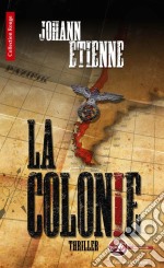 La ColonieUn thriller historique. E-book. Formato EPUB ebook